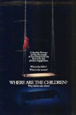 Watch Where Are the Children? Putlocker