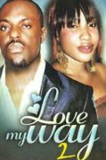 Watch Love My Way 2 Putlocker