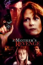 Watch A Mother\'s Revenge Putlocker