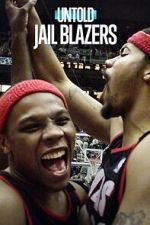 Watch Untold: Jail Blazers Putlocker
