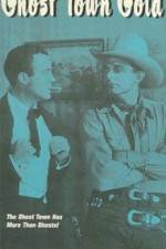 Watch Ghost-Town Gold Putlocker