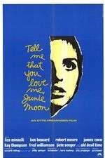 Watch Tell Me That You Love Me Junie Moon Putlocker
