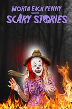Watch Worth Each Penny presents: Scary Stories Putlocker