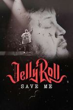 Watch Jelly Roll: Save Me (TV Special 2023) Putlocker