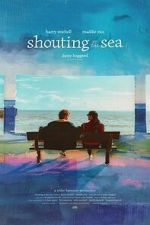 Watch Shouting at the Sea Putlocker
