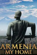 Watch Armenia, My Home Putlocker