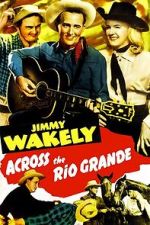 Watch Across the Rio Grande Putlocker