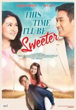 Watch This Time I\'ll Be Sweeter Putlocker