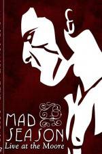Watch Mad Season Live at the Moore Putlocker