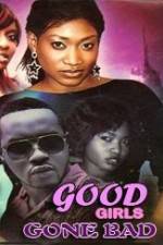 Watch Good Girls Gone Bad Putlocker