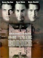 Watch On the Border Putlocker