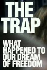 Watch The Trap What Happened to Our Dream of Freedom Putlocker