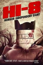 Watch Hi-8 (Horror Independent 8) Putlocker