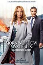 Watch Morning Show Mysteries: Countdown to Murder Putlocker
