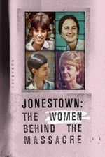 Watch Jonestown: The Women Behind the Massacre Putlocker