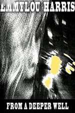 Watch Emmylou Harris: From a Deeper Well Putlocker