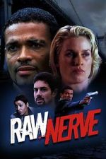 Watch Raw Nerve Putlocker