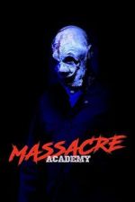 Watch Massacre Academy Putlocker