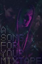 Watch A Song for Your Mixtape Putlocker