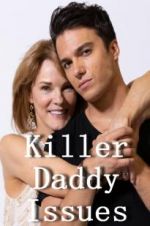 Watch Killer Daddy Issues Putlocker