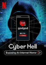 Watch Cyber Hell: Exposing an Internet Horror Putlocker