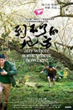 Watch Anywhere Somewhere Nowhere Putlocker