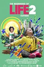 Watch The Beginning of Life 2: Outside Putlocker