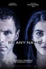 Watch By Any Name Putlocker