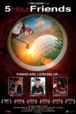 Watch 5 Hour Friends Putlocker