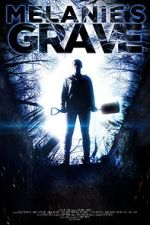 Watch Melanie\'s Grave Putlocker