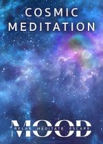 Watch Cosmic Meditation: Mood - Relax, Meditate, Escape Putlocker