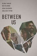 Watch Between Us Putlocker