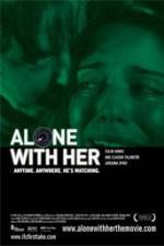 Watch Alone with Her Putlocker
