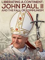 Watch Liberating a Continent: John Paul II and the Fall of Communism Putlocker
