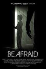 Watch Be Afraid Putlocker