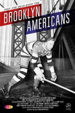 Watch Only the Dead Know the Brooklyn Americans Putlocker