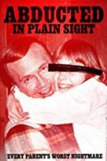 Watch Abducted in Plain Sight Putlocker