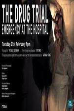 Watch The Drug Trial: Emergency at the Hospital Putlocker