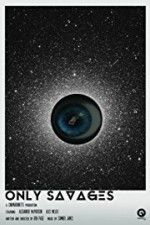 Watch Only Savages Putlocker