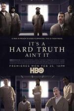 Watch It\'s a Hard Truth Ain\'t It Putlocker