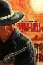 Watch Shoot First and Pray You Live Putlocker