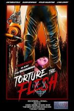 Watch Torture the Flesh Putlocker