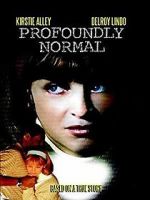 Watch Profoundly Normal Putlocker