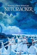 Watch Making a New American Nutcracker Putlocker
