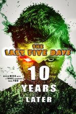 Watch The Last Five Days: 10 Years Later Putlocker