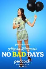 Watch Alyssa Limperis: No Bad Days (TV Special 2022) Putlocker
