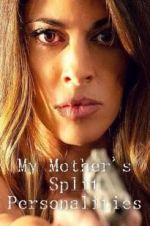 Watch My Mother\'s Split Personalities Putlocker