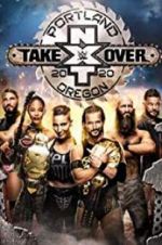 Watch NXT TakeOver: Portland Putlocker
