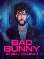 Watch Bad Bunny: Global Takeover Putlocker