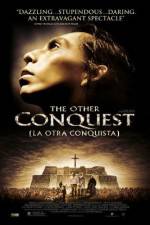 Watch La otra conquista Putlocker